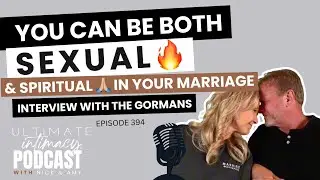 Ultimate Intimacy Podcast: You can be BOTH spiritual and Sexual in your marriage! It takes both!