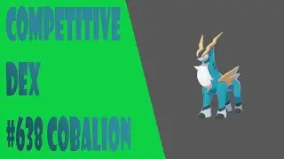 Competitive Dex #638 Cobalion - Competitive Analysis and Moveset Guide