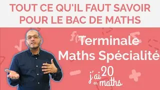 Tout ce qu'il faut savoir pour le bac de Maths - Terminale Maths Spécialité