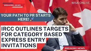 IRCC outlines targets for category based Express Entry invitations