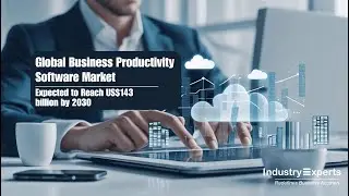 Global Business Productivity Software Market - Research Report by Industry Experts, Inc.