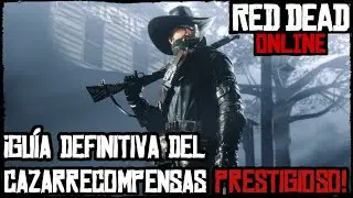 Red Dead Online ¡Guía definitiva del Cazarrecompensas Prestigioso!