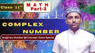 Class 11th Maths | Complex Number Part-2 | Algebra of Complex Numbers | Modulus & Conjugate | Hindi