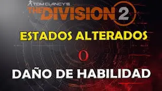 !!The Division 2!! DAÑO DE HABILIDAD O ESTADOS ALTERADOS, AQUI LO EXPLICO DE A GRATIS Y EN PASTILLA!