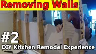 Removing a Wall - DIY Kitchen Remodel Experience #2