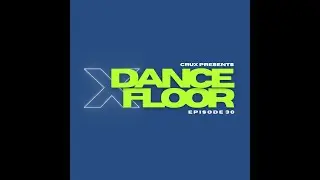 CruX press. Dancefloor X [Episode 30]