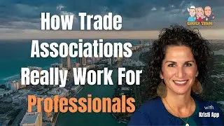 How Trade Associations Really Work For Professionals - Kristi App