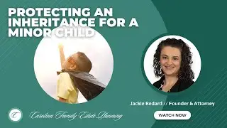 Protecting an Inheritance for a Minor Child