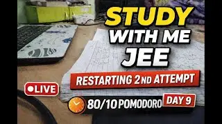 Study With Me LIVE | JEE Aspirants | 80/10 Pomodoro | No Distractions day 9