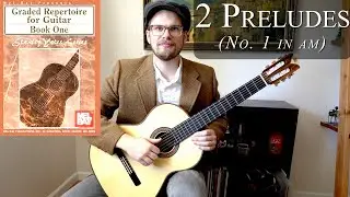 2 Preludes | No. 1 in a minor || Graded Repertoire for Classical Guitar Book 1 || Stanley Yates