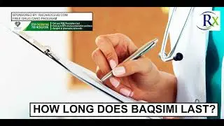 How Long Does Baqsimi Last