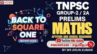 PERCENTAGE | TNPSC GROUP -2/2A PRELIMS EXAM |BACK TO SQUARE ONE | FREE MATHS CLASS |BY MR ARUNKUMAR