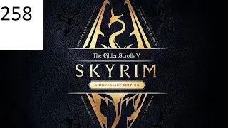 Прохождение The Elder Scrolls V:Skyrim Anniversary Edition [2021] #258