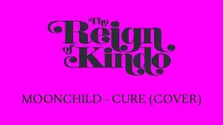 The Reign of Kindo - “Cure