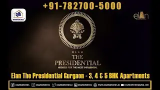 Elan The Presidential Gurgaon - Elan Sector 106 Gurgaon