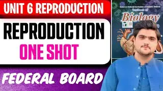 Class 10 Biology | Reproduction One-Shot Lecture | Federal Board (FBISE)