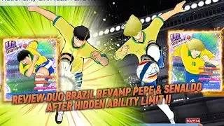 CAPTAIN TSUBASA DREAM TEAM | REVIEW DUO BRAZIL REVAMP PEPE & SENALDO AFTER HIDDEN ABILITY LIMIT II