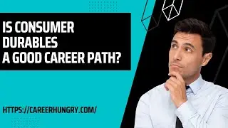 Is Consumer Durables A Good Career Path?