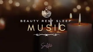 Beauty Rest, Sleeping Music,  Music, Meditation Music, Restful Night, Anti-Stress, Anxiety Relief