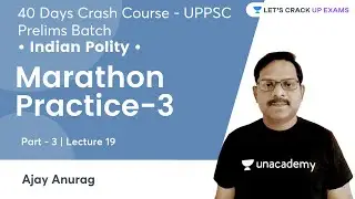 Indian Polity | Marathon Practice-3  | 40 Days Crash Course - UPPSC Prelims Batch |  By Ajay Anurag