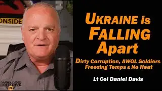 Ukraine is Falling Apart /Lt Col Daniel Davis