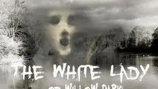 The White Lady of Willow Park Film Trailer