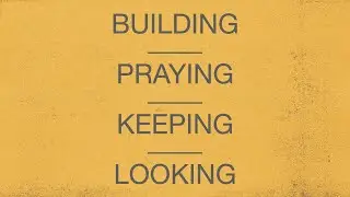 Building, Praying, Keeping, Looking | Ps.Donovan Coetzee | Sunday Sermon Only