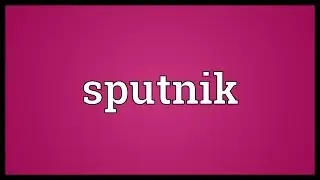 Sputnik Meaning