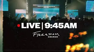 Join us LIVE at Freedom Church | 9:45AM