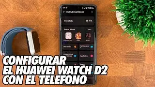 Como Configurar el Huawei Watch D2 con el Telefono