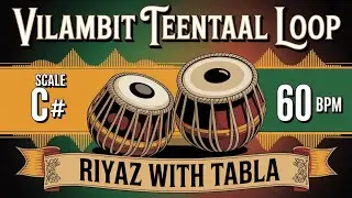 Vilambit Teentaal Loop | 60 BPM | C# Kali 1 | Kathak, Sitar #sitar #rhythm #riyazwithtabla