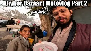 Khyber Bazaar Motovlog | Part 2 🏍️ | Exploring Streets & Vibes#KhyberBazaar #Motovlog #BikeRide #St