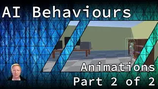 AI Behaviours: Animation Support (Part 2 of 2)