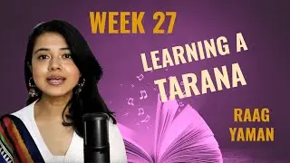 Week 27: Learning a Tarana (Raag Yaman) | Chandrani's Online Music Class