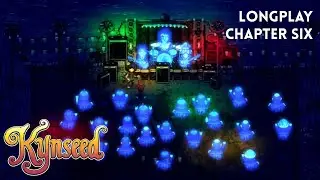 KYNSEED LONGPLAY PT. 8 | NO COMMENTARY | CHAPTER SIX