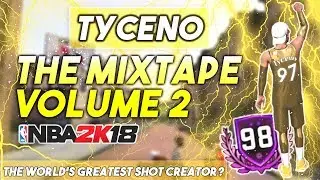 THE WORLD'S GREATEST SHOT CREATOR? TYCENO MIXTAPE VOL 2 for NBA2K18!
