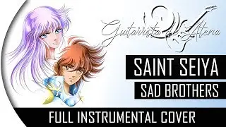 Saint Seiya - SAD BROTHERS | INSTRUMENTAL | Guitarrista de Atena