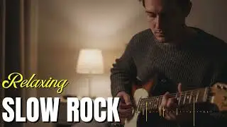 Slow Rock Relaxing Music 🎸 | Romantic & Emotional Ballads for Late Night Vibes