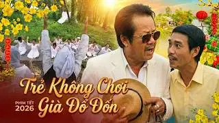 Phim Tết 2026 | NHỎ KHÔNG CHƠI GIÀ ĐỔ ĐỐN | Phim Tết Việt Nam 2026 | Phim Hài Tết Việt Nam | Hai Lúa
