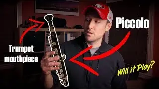 Will it Play? PICCOLO + Trumpet Mouthpiece!