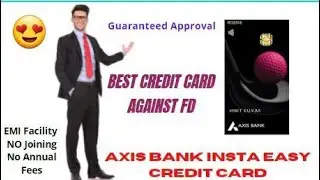 axis bank insta easy credit card I best credit card against fd I credit card against  fixed deposit