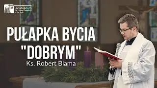 Uważaj na pułapkę pychy | Ks. Robert Blama | Sanktuarium św. Jana Pawła II w Krośnie