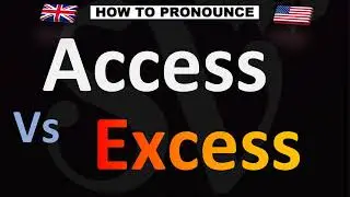 How to Pronounce Access VS Excess