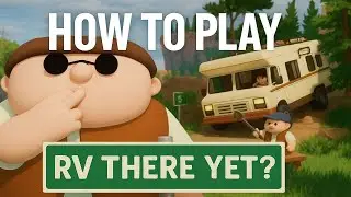 How To Play RV There Yet?