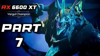 GODFALL Gameplay - Part 7 - VARGUL CHAMPION || RX 6600 XT