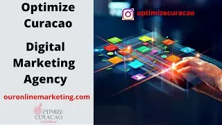 Digital Marketing Curacao - Marketing Agency in Willemstad Curacao - Optimize Curacao