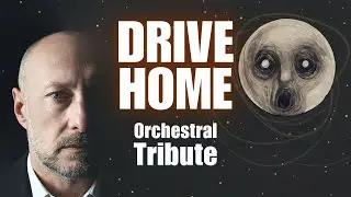 Steven Wilson &ndash; &ldquo;Drive Home&rdquo; | Orchestral Cover (A Cinematic Tribute)