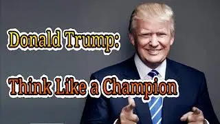 Donald Trump How to Think Like a Champion