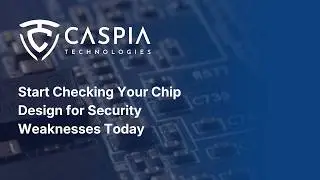 Start Checking Your Chip Design for Security Weaknesses Today (CODAx Demo)