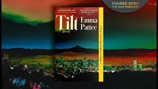 #PouredOver: Emma Pattee on Tilt
